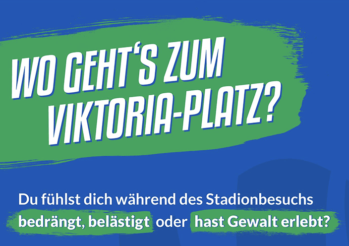 Text auf blau-grünem Hintergrund: „WO GEHT'S ZUM VIKTORIA-PLATZ? Du fühlst dich bedrängt, belästigt oder hast Gewalt erlebt?“